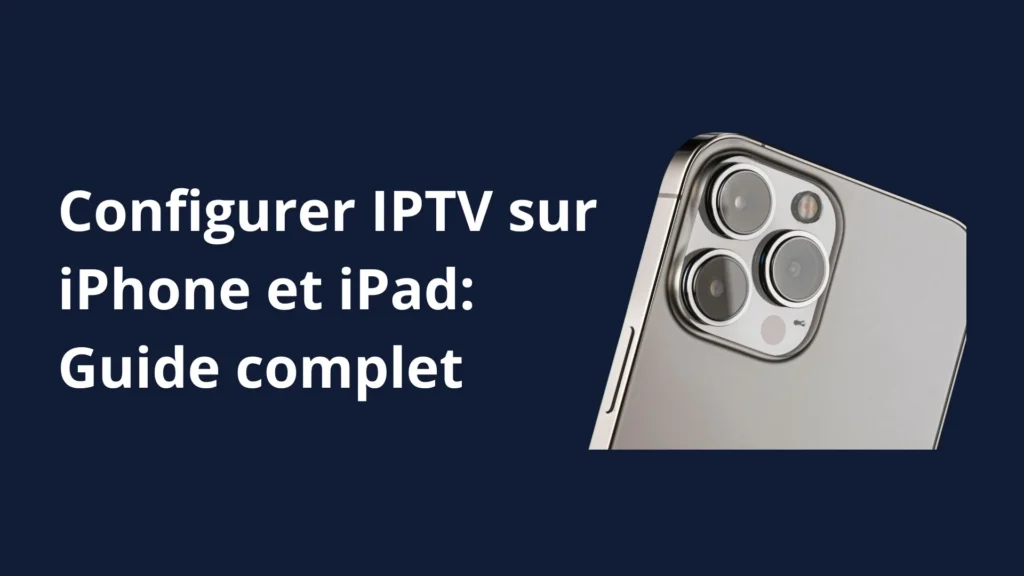 Configurer IPTV sur iPhone et iPad
