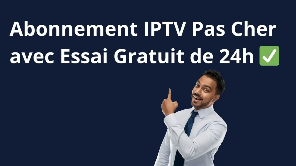 Abonnement IPTV Pas Cher