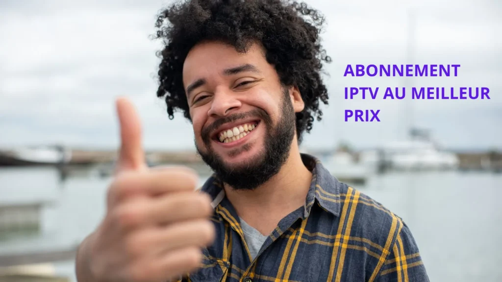 Abonnement IPTV au meilleur prix